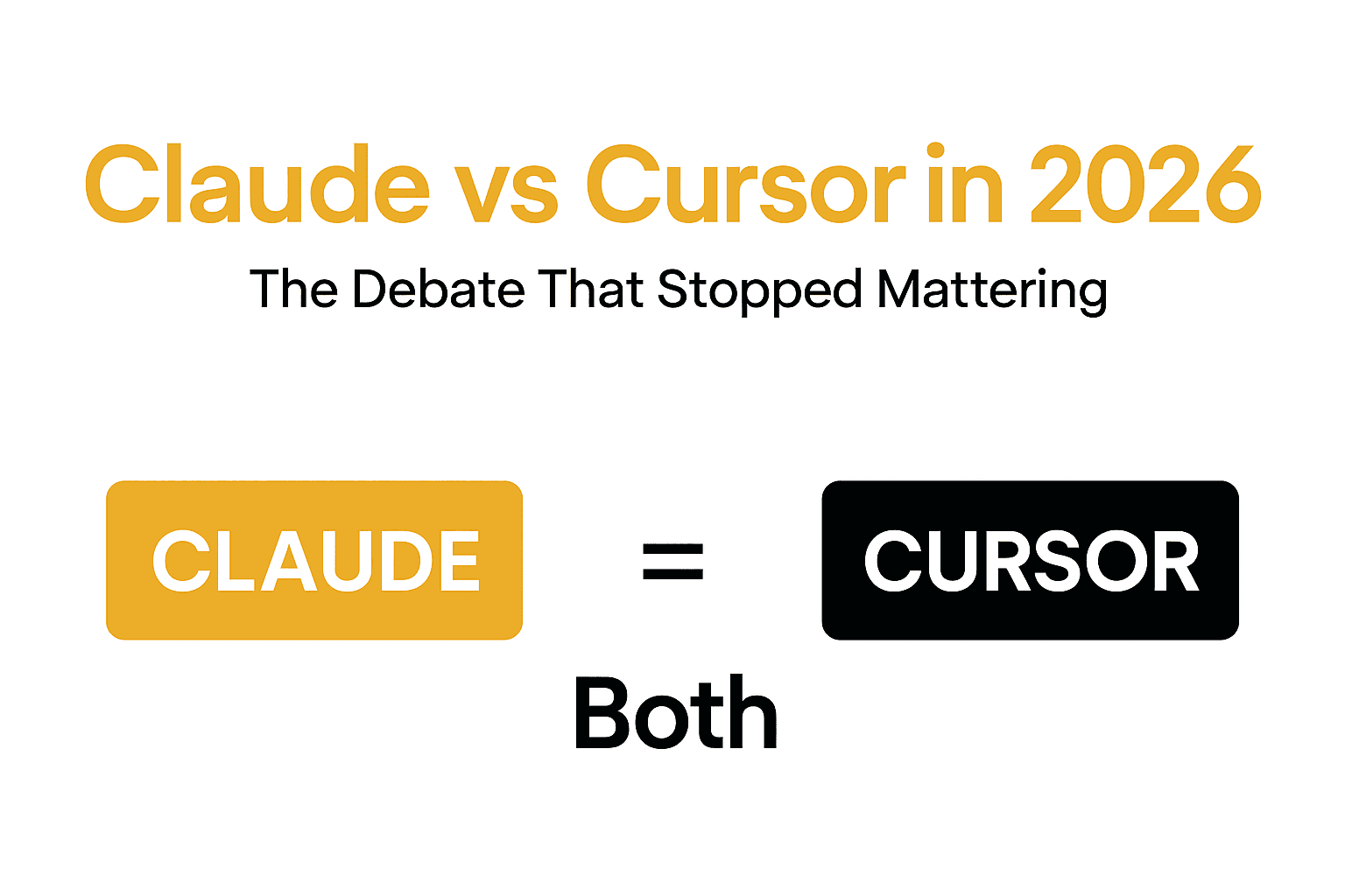 Cover Image for Claude vs Cursor in 2026: The Debate That Stopped Mattering